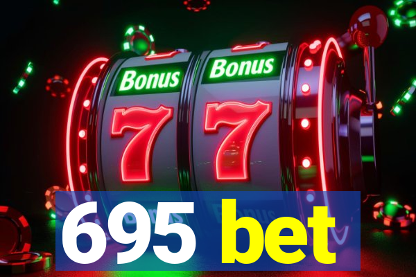 695 bet